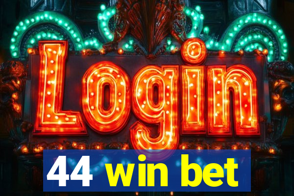 44 win bet