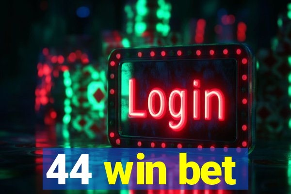 44 win bet