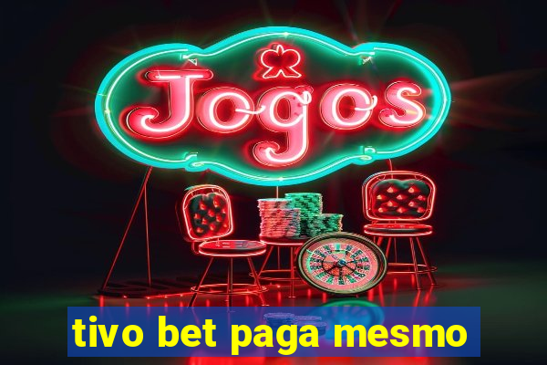 tivo bet paga mesmo