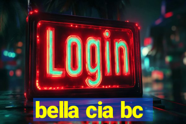 bella cia bc