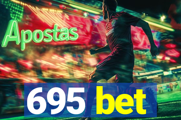 695 bet