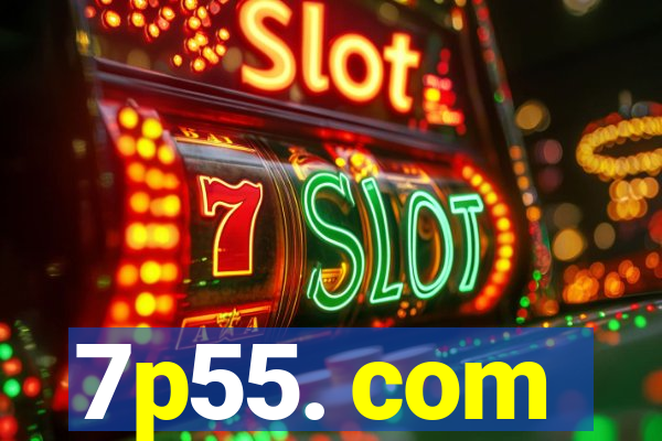 7p55. com