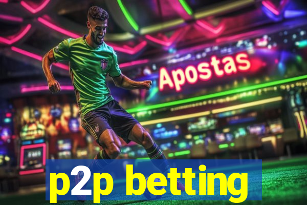 p2p betting