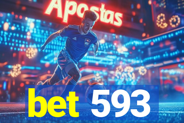 bet 593