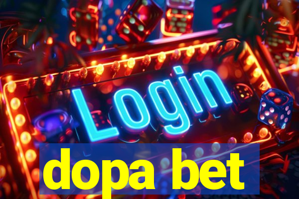 dopa bet