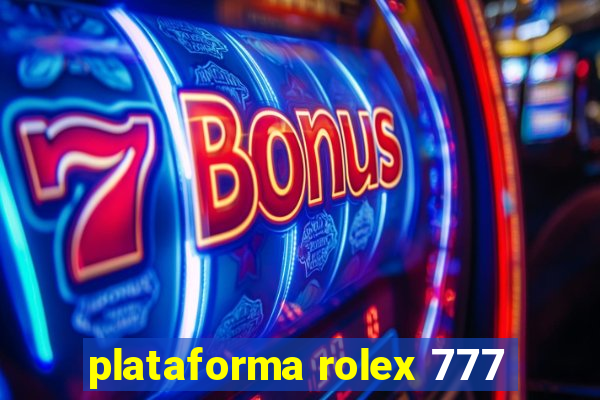 plataforma rolex 777