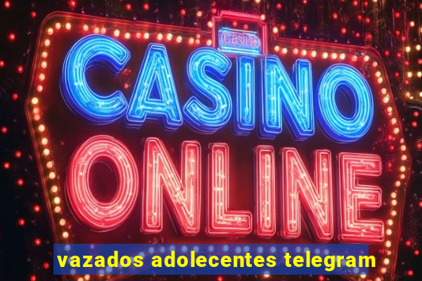 vazados adolecentes telegram