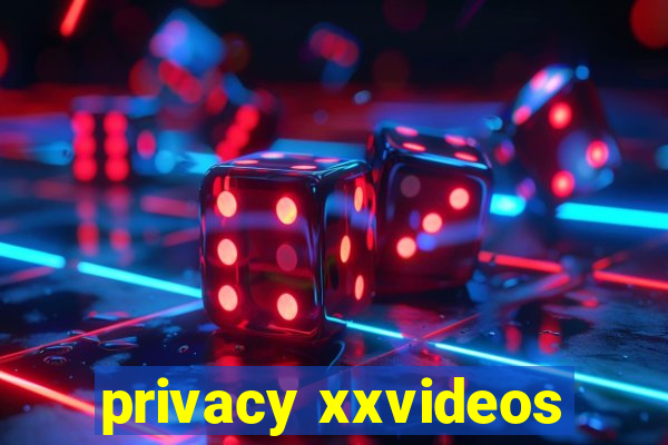 privacy xxvideos