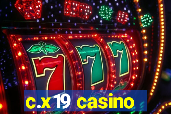 c.x19 casino