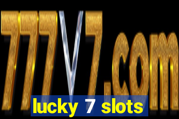 lucky 7 slots