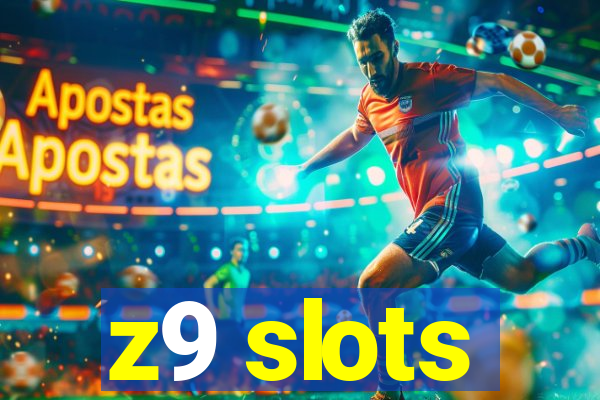 z9 slots