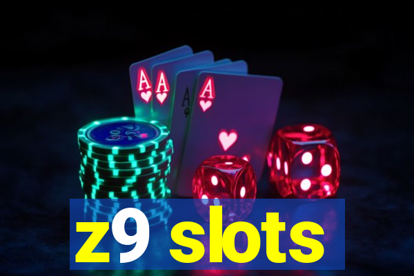 z9 slots