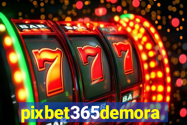 pixbet365demora