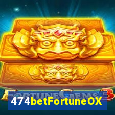 474betFortuneOX