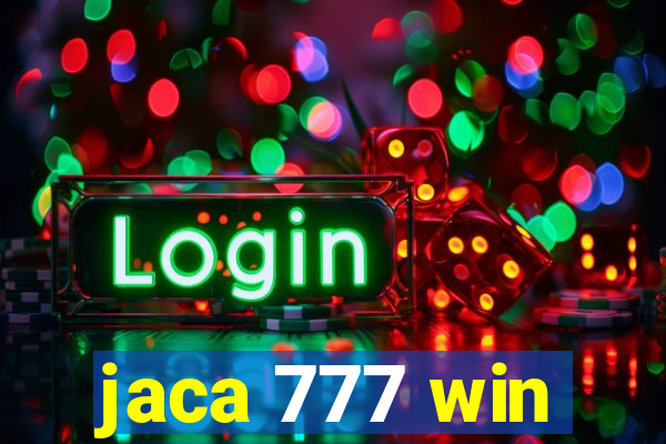 jaca 777 win