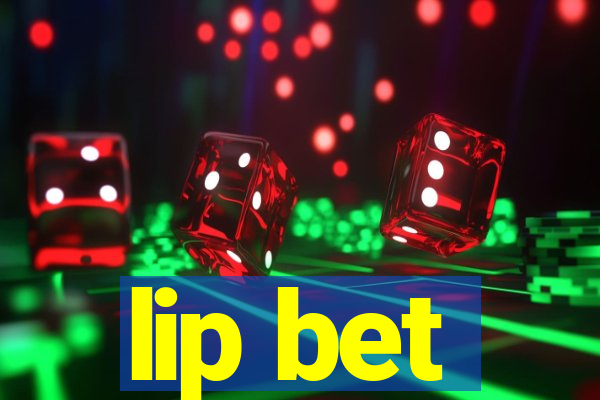 lip bet