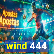 wind 444