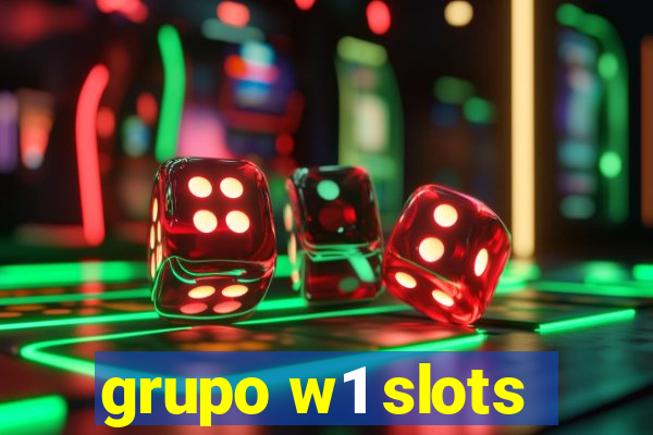 grupo w1 slots