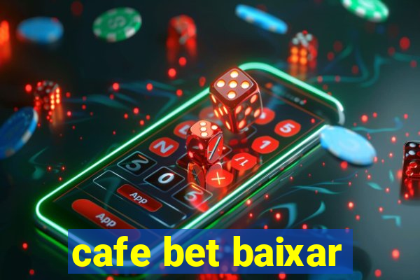 cafe bet baixar