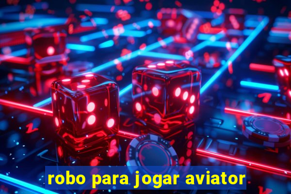 robo para jogar aviator