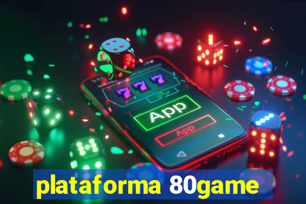 plataforma 80game