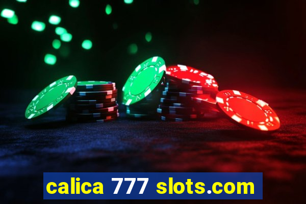 calica 777 slots.com