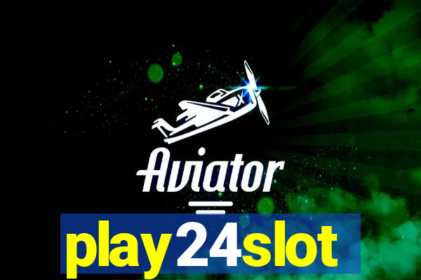 play24slot