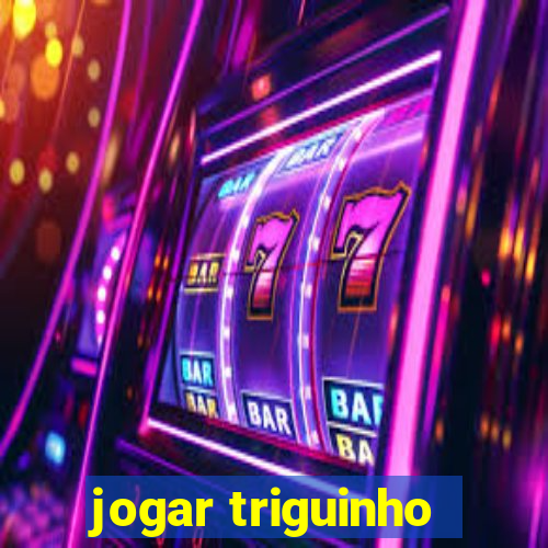 jogar triguinho