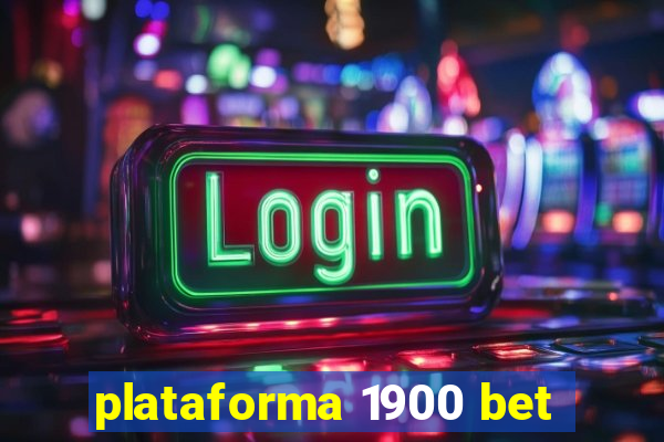 plataforma 1900 bet