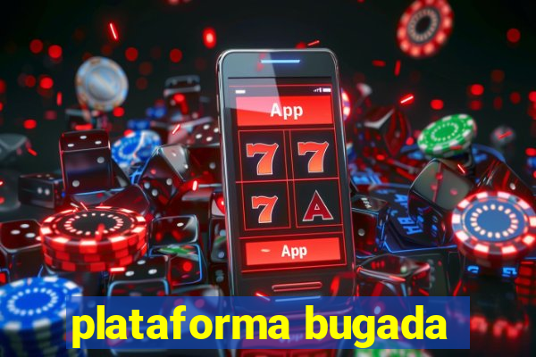 plataforma bugada