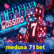 medusa 71 bet