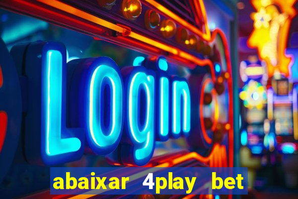 abaixar 4play bet baixar app