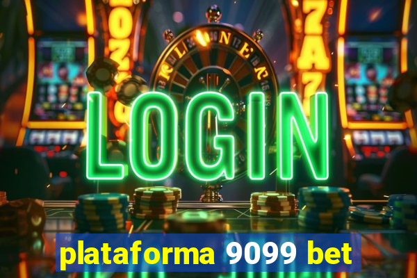 plataforma 9099 bet