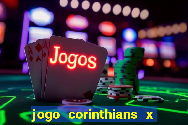 jogo corinthians x fortaleza ao vivo gratis