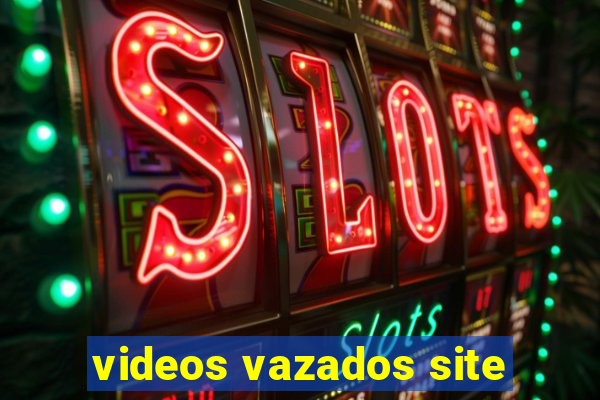 videos vazados site