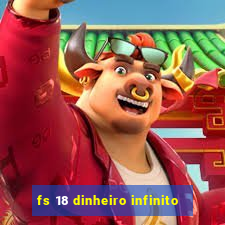 fs 18 dinheiro infinito