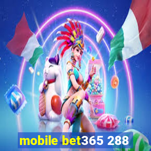 mobile bet365 288