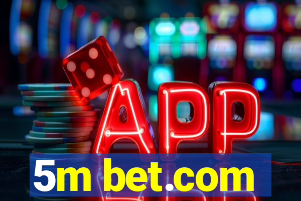 5m bet.com