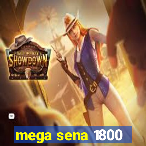 mega sena 1800