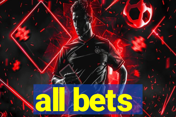 all bets
