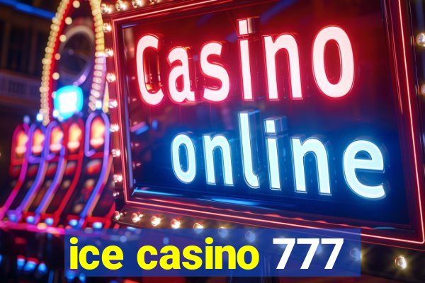 ice casino 777