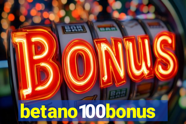 betano100bonus