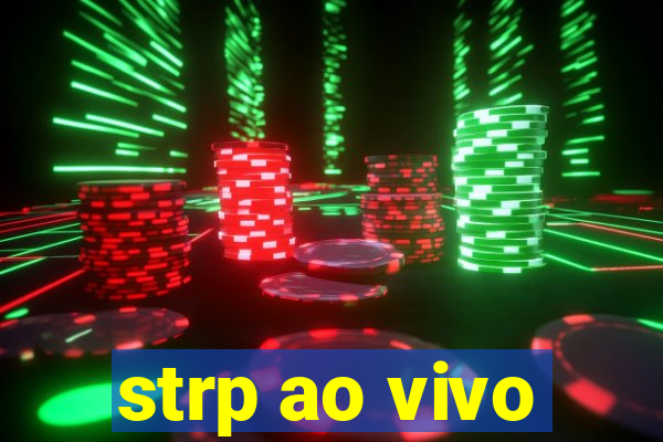 strp ao vivo