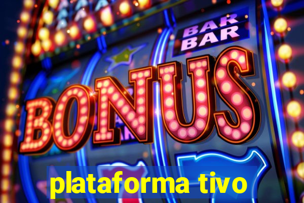 plataforma tivo