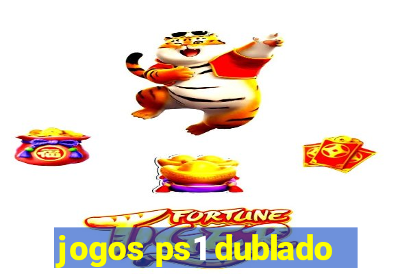 jogos ps1 dublado