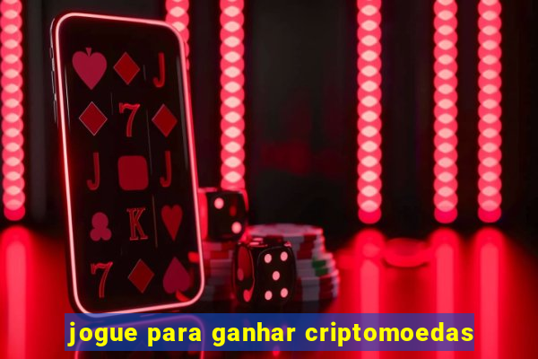 jogue para ganhar criptomoedas