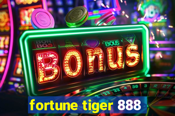 fortune tiger 888