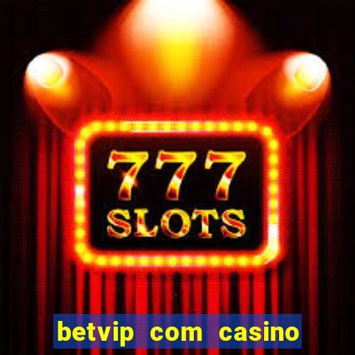 betvip com casino pgsoft fortune tiger