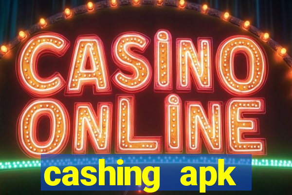 cashing apk dinheiro infinito