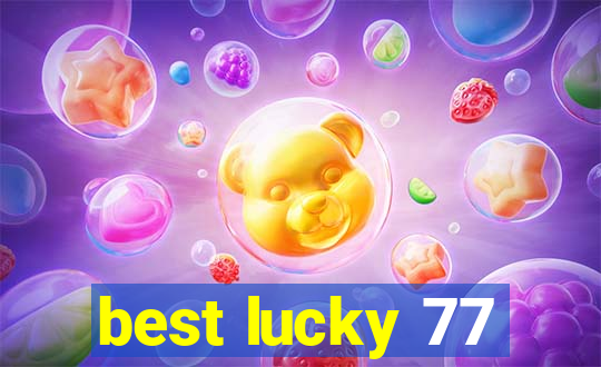 best lucky 77